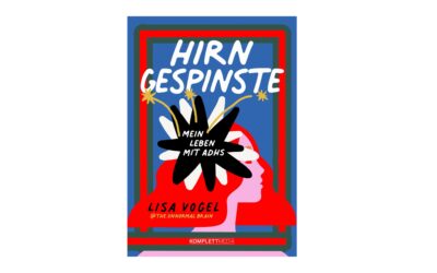 HIRNGESPINSTE – mein Leben mit ADHS